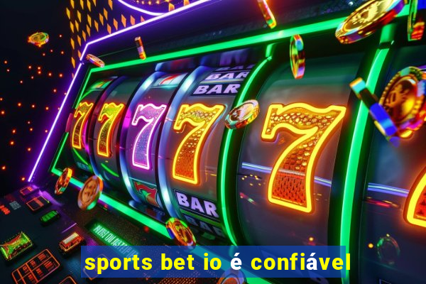 sports bet io é confiável