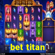 bet titan