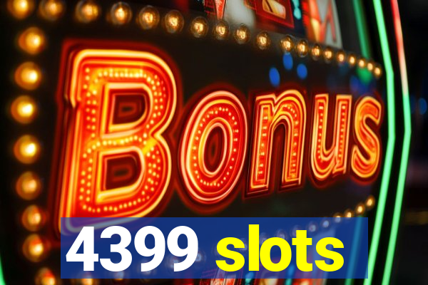 4399 slots