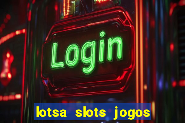 lotsa slots jogos de cassino