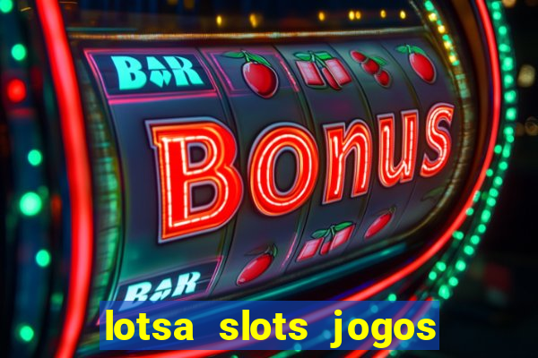 lotsa slots jogos de cassino