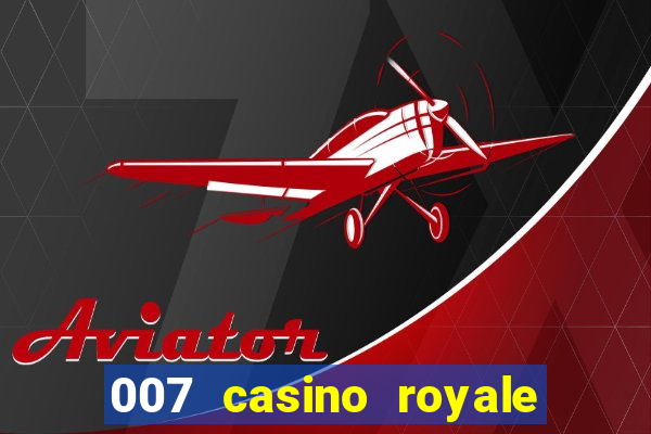 007 casino royale 007 skyfall