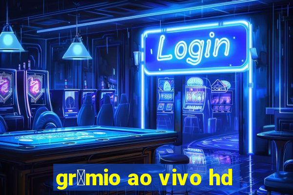 gr锚mio ao vivo hd