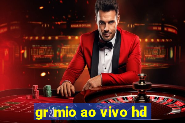 gr锚mio ao vivo hd