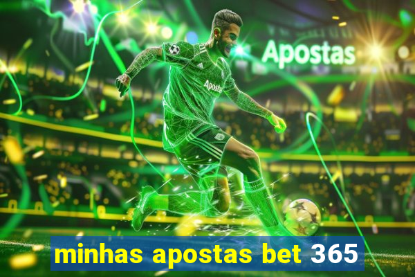 minhas apostas bet 365