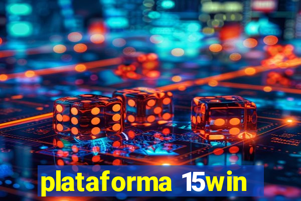 plataforma 15win