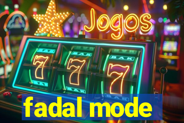 fadal mode