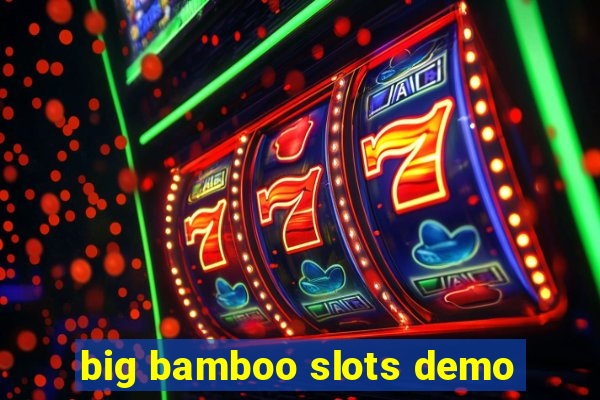 big bamboo slots demo