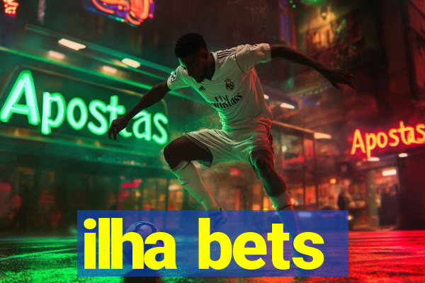 ilha bets