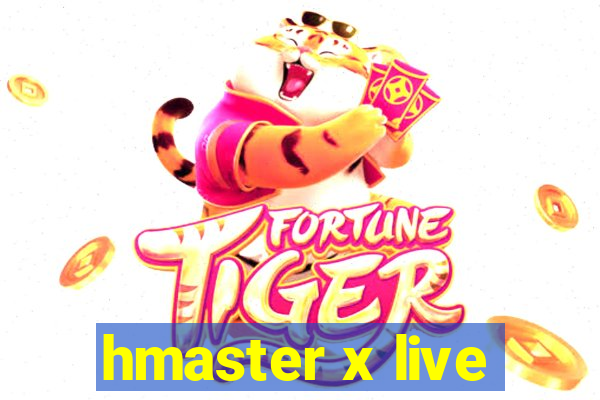 hmaster x live