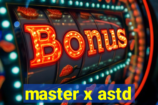 master x astd