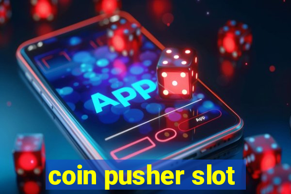 coin pusher slot