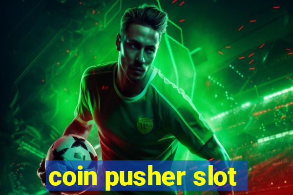 coin pusher slot