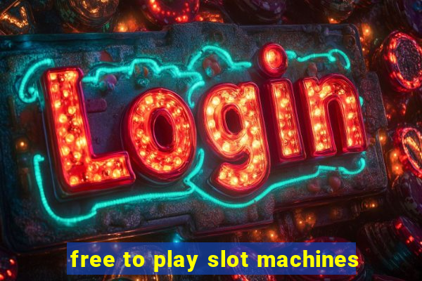 free to play slot machines