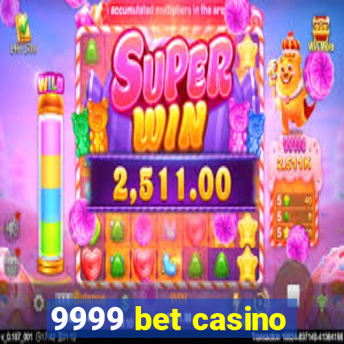 9999 bet casino