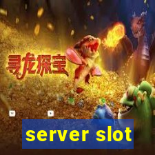 server slot