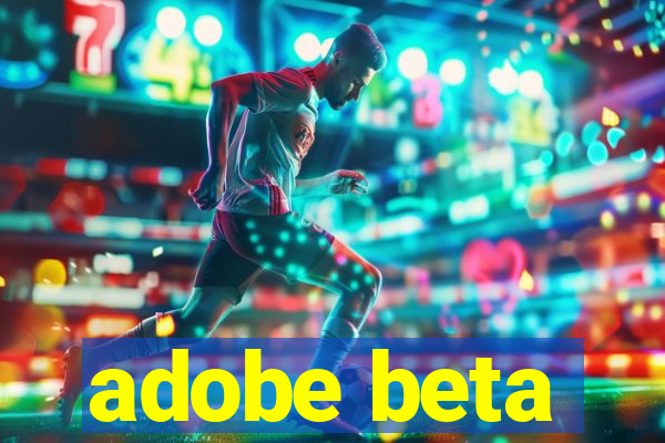 adobe beta