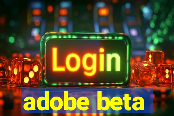 adobe beta