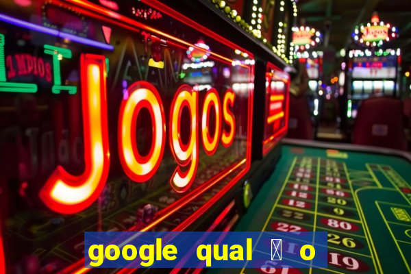 google qual 茅 o jogo de c****