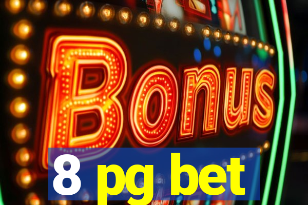 8 pg bet