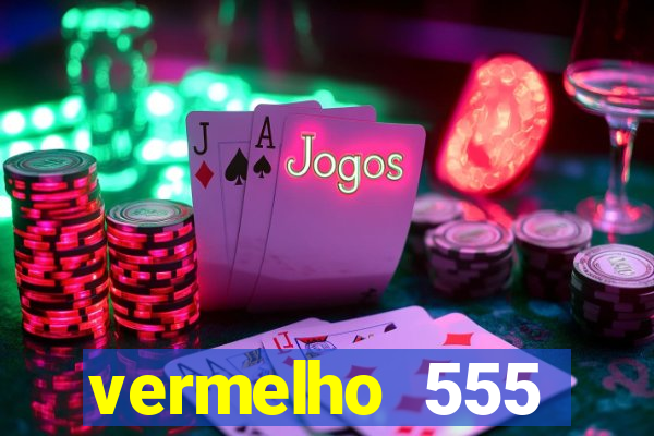 vermelho 555 plataforma de jogos