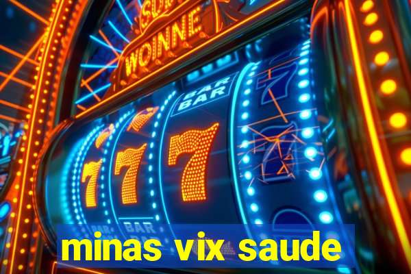 minas vix saude