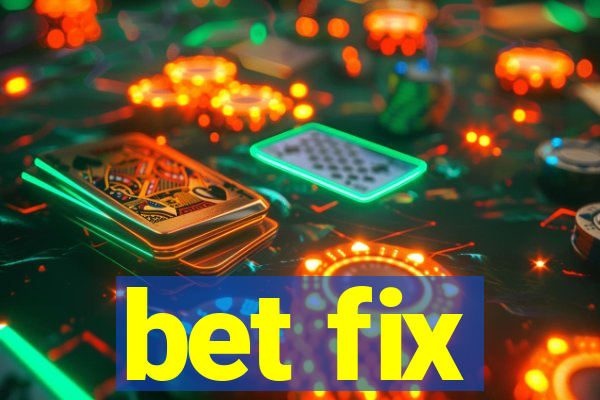 bet fix