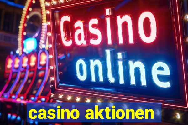 casino aktionen