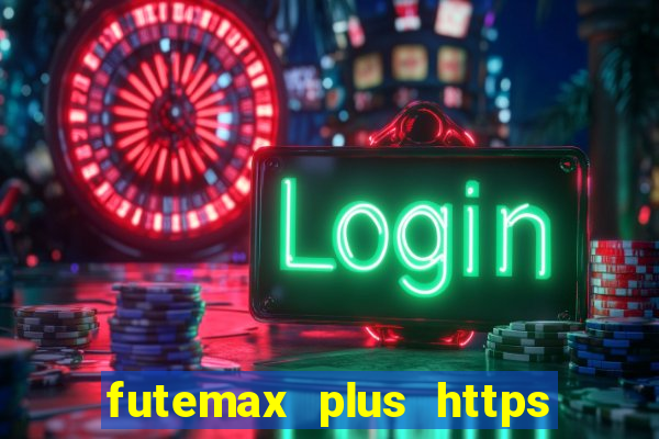 futemax plus https futemax plus