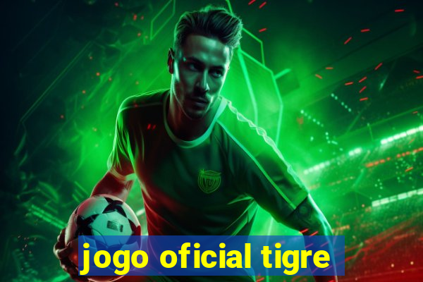 jogo oficial tigre