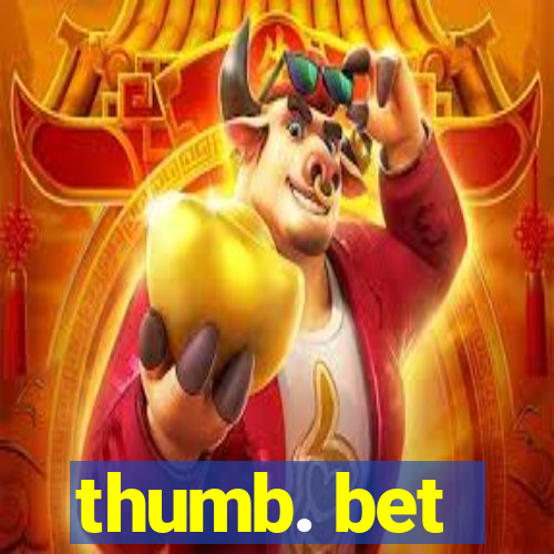 thumb. bet