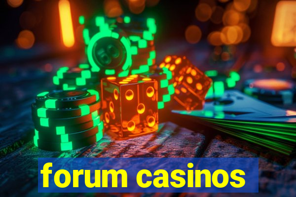 forum casinos