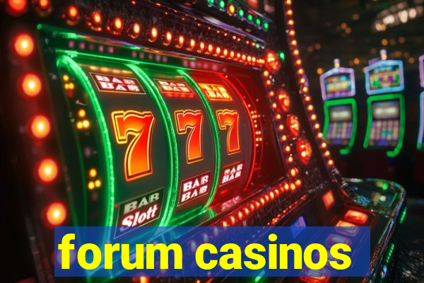 forum casinos