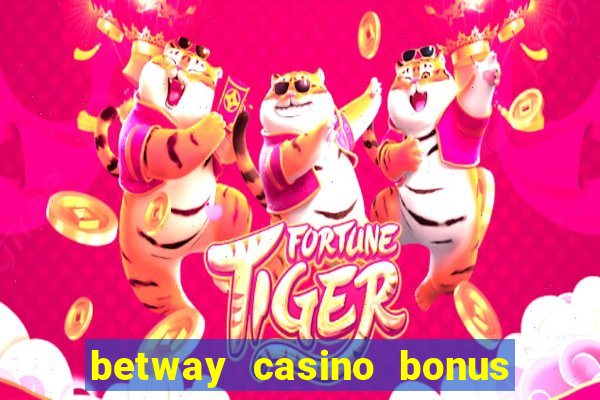 betway casino bonus terms and conditions