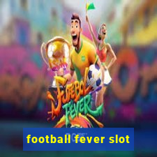 football fever slot