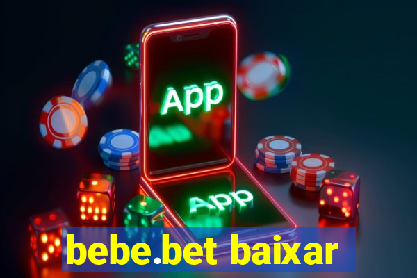 bebe.bet baixar