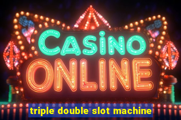 triple double slot machine