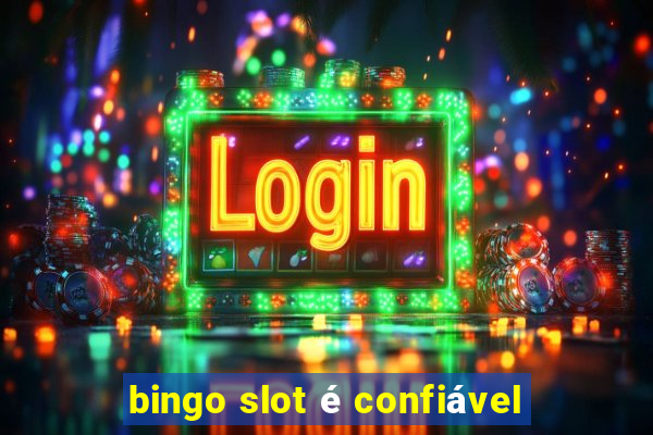 bingo slot é confiável