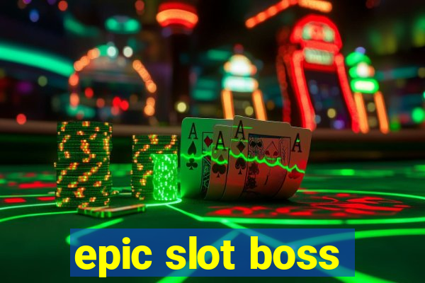 epic slot boss