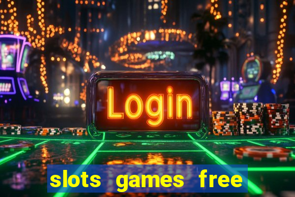 slots games free win real money online