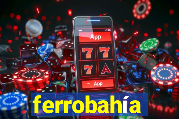 ferrobahía