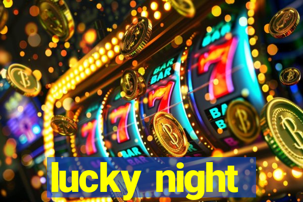 lucky night