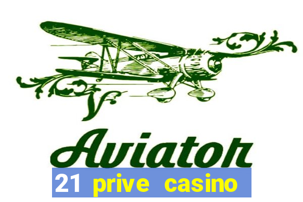 21 prive casino bonus code