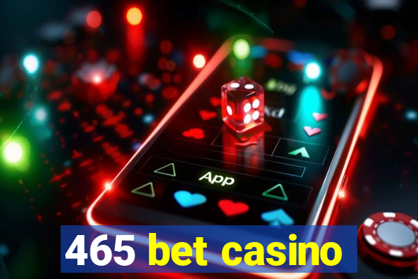 465 bet casino