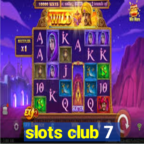 slots club 7