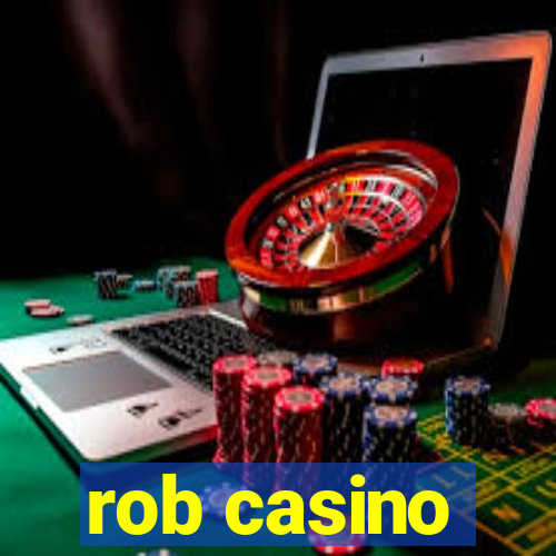 rob casino