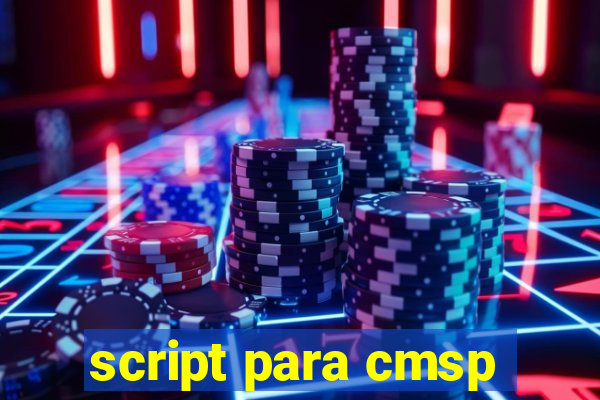 script para cmsp