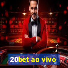 20bet ao vivo