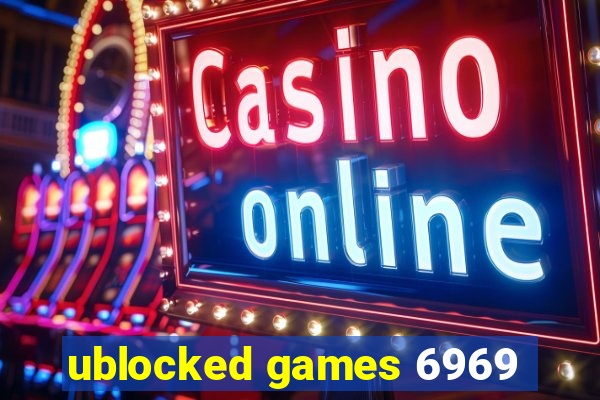 ublocked games 6969