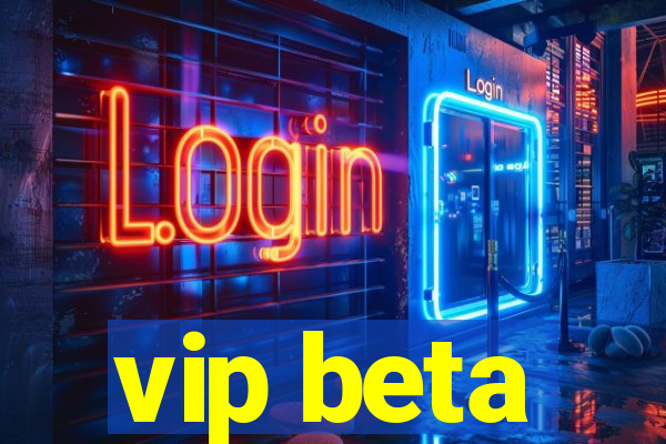 vip beta